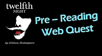 Preview of Twelfth Night by William Shakespeare: Pre-reading Activity Web Quest