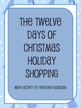 Preview of Twelve Days of Christmas Holiday Shopping Math Activity to Calculate Cost