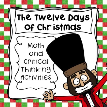 Preview of Twelve Days of Christmas Math and Critical Thinking Activities