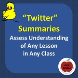 Twitter Summaries - Assess Understanding in Any Lesson!
