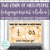 Two Kinds of Math People Engagement Slides Warmups Attenda