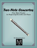 Two-Note Concertos  (for Beginning Recorder and Piano)
