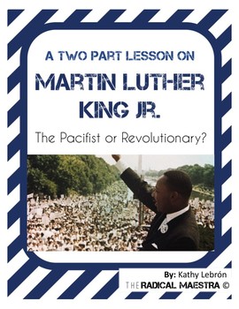Preview of Two-Part Lesson Martin Luther King Jr. (Pacifist or Revolutionary?)
