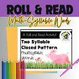 Multisyllabic Words Roll & Read 2-Syllable Closed Pattern 