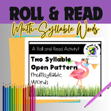 Multisyllabic Words Roll & Read |2-Syllable| Open Pattern 