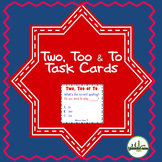 Homophones  Two Too and To Task Cards
