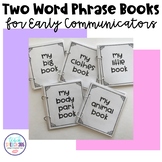 Two Word Phrase Books for Early Communicators + Boom Cards