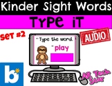 Type It! Sight Words for Kindergarten Set 2 Boom Cards w/ AUDIO