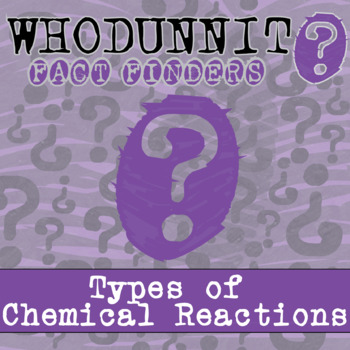 Preview of Types of Chemical Reactions Whodunnit Activity - Printable & Digital Game Option
