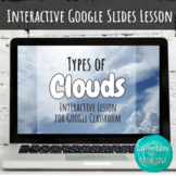 Types of Clouds Interactive Lesson for Google Classroom