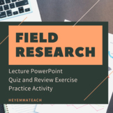 Types of Field Research: PPT and *tons* of Practice