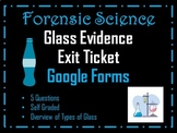 Types of Glass Forensics Exit Ticket