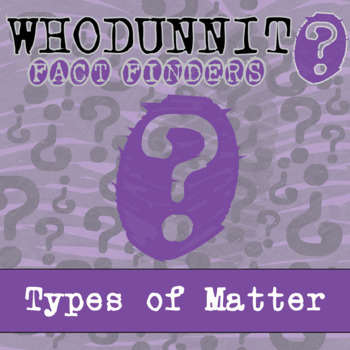Preview of Types of Matter Whodunnit Activity - Printable & Digital Game Options