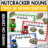 Types of Nouns ELA Center Nutcracker Nouns ELA Activity Center