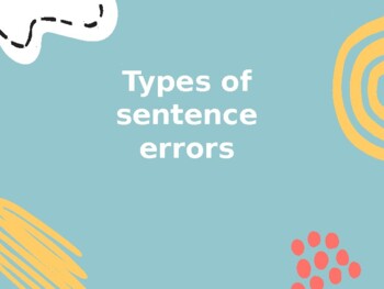 Preview of Types of Sentence Errors (Run-on, Comma-splice, Fragment) PPT