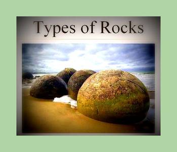 Preview of Rocks: three kinds of rocks; properties of rocks ~ a power point presentation