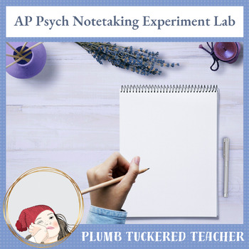 Preview of AP Psychology Notetaking Experiment Lab: Typing vs. Handwriting