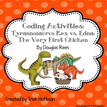 Preview of Tyrannosaurus Rex vs. Edna: The Very First Chicken Coding Activities