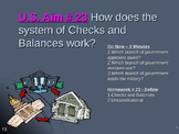 U.S. Aim # 23 How does the system of Checks and Balances work?