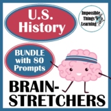 U.S. History Brain-Stretchers BUNDLE: 80 Journal Prompts