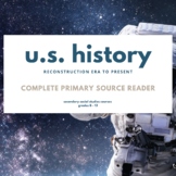 U.S. History II Complete Primary Source Reader (Grades 8 - 12)