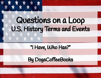 Preview of U.S. History Terms and Events, Questions on a Loop