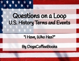 U.S. History Terms and Events, Questions on a Loop