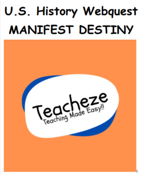 Preview of U.S. History Activity; Webquest – Manifest Destiny