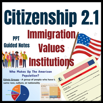 Preview of U.S. Immigration Values Institutions | Citizenship Guided Notes PPT
