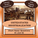 U.S. SHORT ESSAY QUESTIONS #1 & #2 Industrialization - 4 P