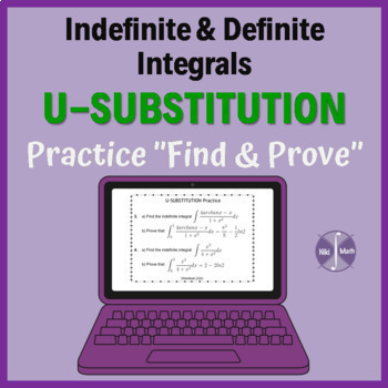 Preview of U-substitution - Indefinite & Definite Integrals -Practice "Find & Prove" 