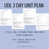 UDL Kindergarten Unit Plan: Past, Present, and Future (all