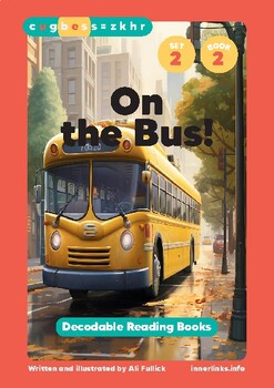 Preview of UFLI Aligned - Lesson 18 Decodable book - Set 2 Book 2 - On the Bus!