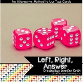 Left, Right, Answer Task Card Game - A New Take on Using T