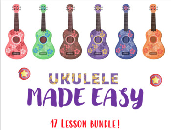 Preview of UKE MADE EASY - 17 Weeks Lesson Bundle with VIDEO instructions!