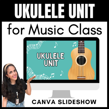 Preview of UKULELE UNIT for Music Class! Google Slides & Canva Slideshows