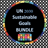 UN 2030 Sustainable Goals Lesson Plans + Activity BUNDLE