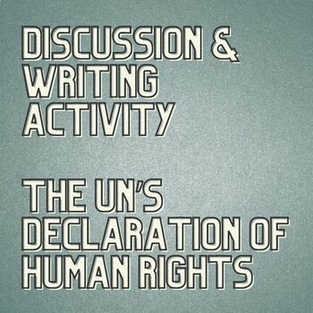 Preview of UN Declaration of Human Rights (Discussion & Writing Activity)