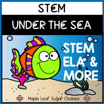 Preview of UNDER THE SEA STEM PACK!!! Ocean Theme! Science, ELA, Math and More!!!  FUN!!!