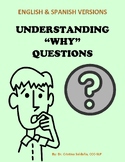 UNDERSTANDING "WHY" QUESTIONS- English & Spanish