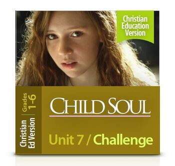 Preview of UNIT 7 : Challenge (Artful Discipleship Of The Child Soul)