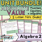 UNIT NOTE GUIDE BUNDLE!  Absolute Value Functions, Equatio