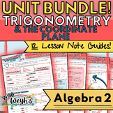 UNIT NOTE GUIDE BUNDLE!  Trigonometry & the Coordinate Pla