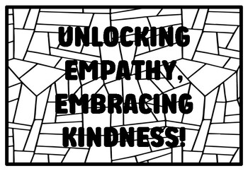 Preview of UNLOCKING EMPATHY, EMBRACING KINDNESS! High School Kindness Coloring Pages