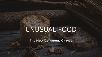 Preview of UNUSUAL DANGEROUS FOOD - Rare Cheese (Listening - Speaking) PPT