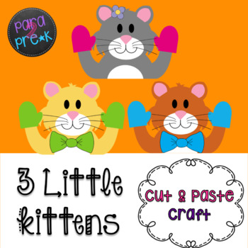 Preview of UPDATED! Nursery Rhymes Three Little Kittens Cut and Paste Craft Template