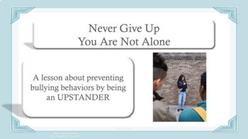 Preview of UPSTANDER Bullying Prevention YOU ARE NOT ALONE Ready to Use SEL LESSON 8 Videos