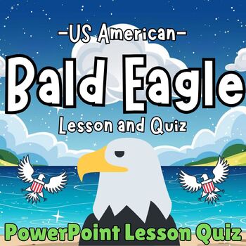 Preview of US American Bald Eagle Day, Life Cycle PowerPoint Lesson Quiz for 1st2nd3rd