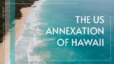 US Annexation of Hawaii Lesson PowerPoint