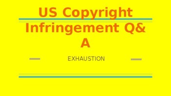 Preview of US Copyright Infringement - Exhaustion - Q & A